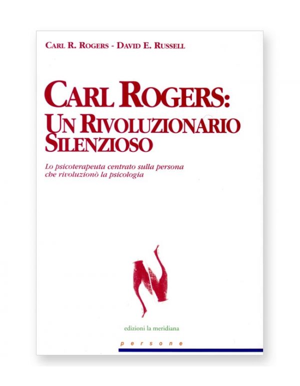 Carl Rogers: un rivoluzionario silenzioso