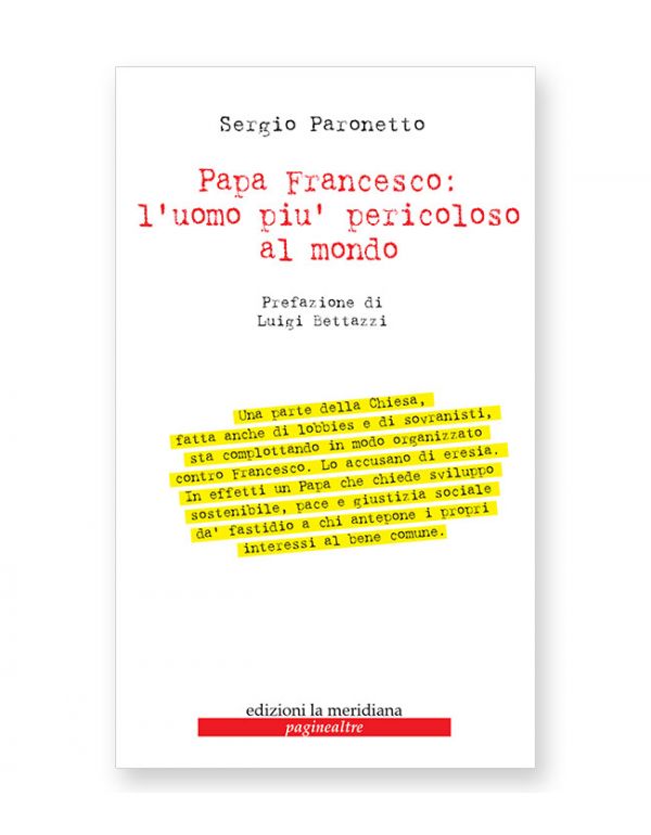 Papa Francesco: l'uomo più pericoloso al mondo