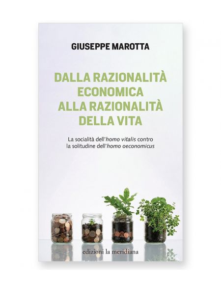 Dalla razionalità economica alla razionalità della vita
