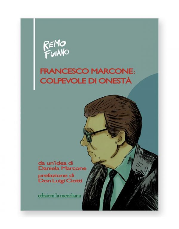 Francesco Marcone: colpevole di onestà