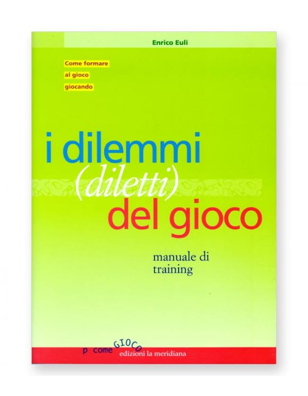 I dilemmi (diletti) del gioco