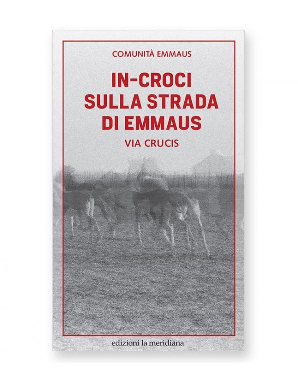 In-croci sulla strada di Emmaus