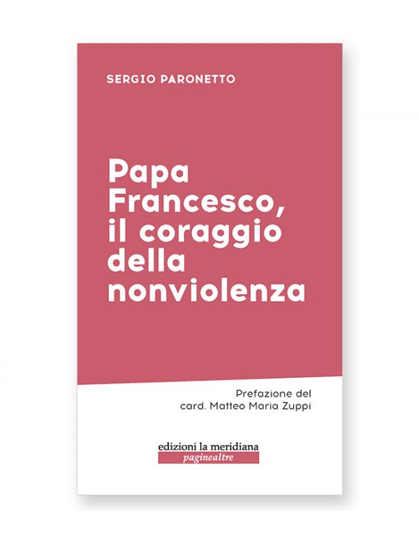 Papa Francesco, il coraggio della nonviolenza