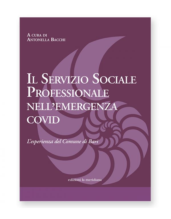 "Il Servizio Sociale Professionale nell'emergenza covid. L'esperienza del Comune di Bari" a cura di Antonella Bacchi