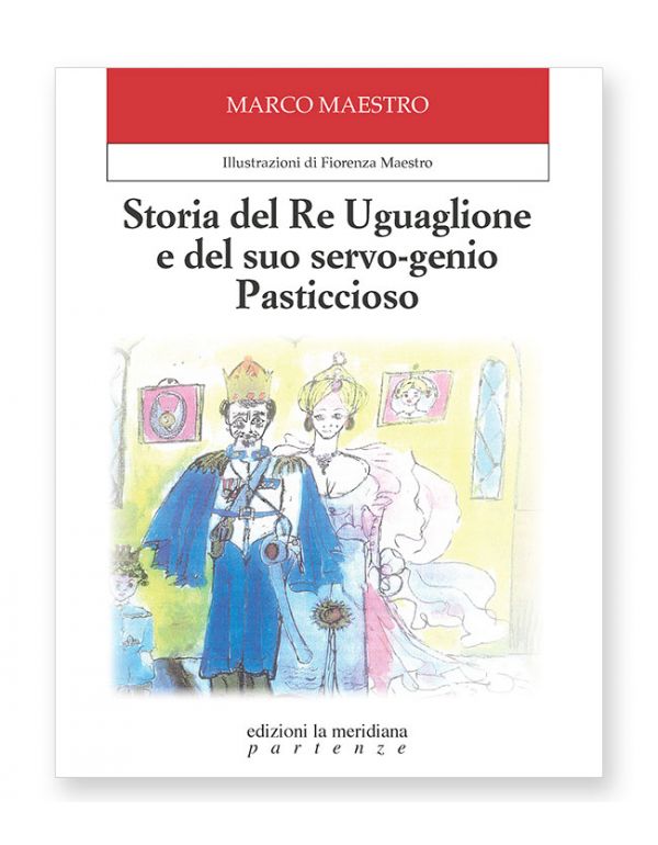 Storia del Re Uguaglione e del suo servo-genio Pasticcioso