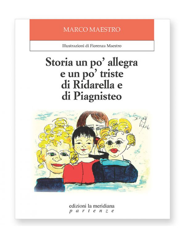 Storia un po' allegra e un po' triste di Ridarella e di Piagnisteo