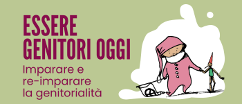 Essere genitori oggi. Imparare e re-imparare la genitorialità