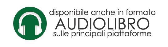 Il libro è disponibile anche in formato audiolibro. Cercalo sulle principali piattaforme